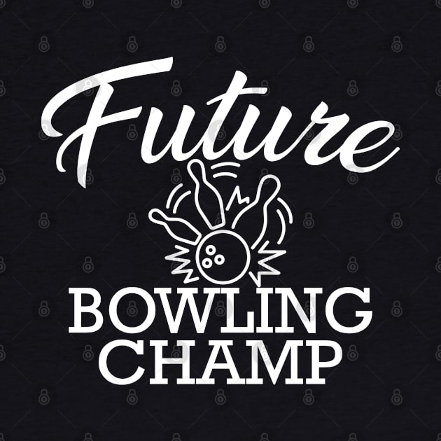 Bowler - Future bowling champ by KC Happy Shop